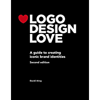 Logo Design Love: A guide to creating iconic brand identities (Voices That Matter) (English Edition)